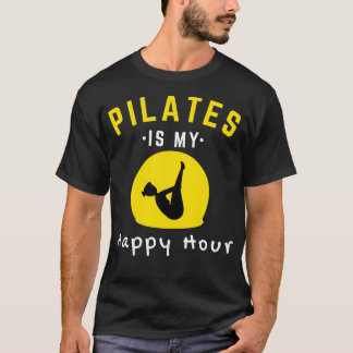 Pilates Is My Happy Hour 10 T-Shirt