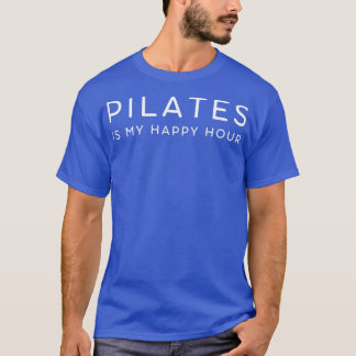 Pilates Is My Happy Hour 16 T-Shirt