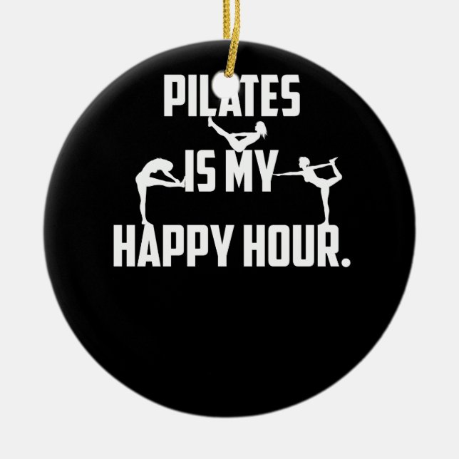 Pilates is my happy hour ceramic tree decoration (Front)