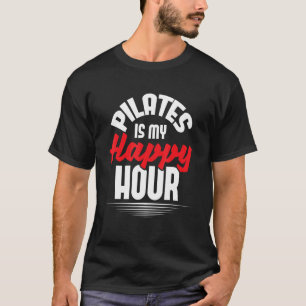 Pilates Is My Happy Hour  Fitness Coach Personal T T-Shirt