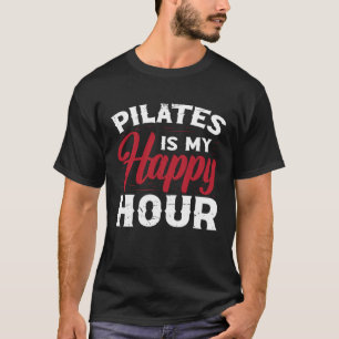 Pilates Is My Happy Hours Fitness Coach Personal T T-Shirt