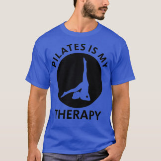 Pilates is my therapy T-Shirt