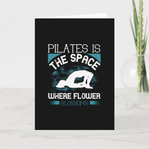 Pilates is The Space Where Flowers Blossoms Card