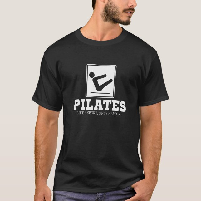 Pilates Like A Sport Only Harder Pilates Fitness T T-Shirt (Front)