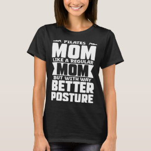 Pilates Mom Like a Regular Mom but With Way Better T-Shirt