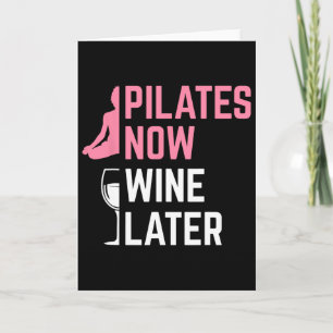 Pilates Now Wine Later Instructor Yoga Exercise Wi Card