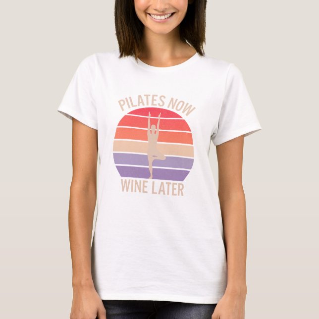 Pilates Now Wine Later Retro Sunset Yoga Pose Funn T-Shirt (Front)