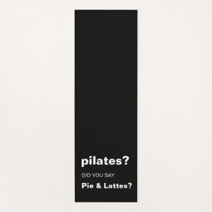 Pilates Pun Funny Pie and Lattes Quote Design Yoga Mat