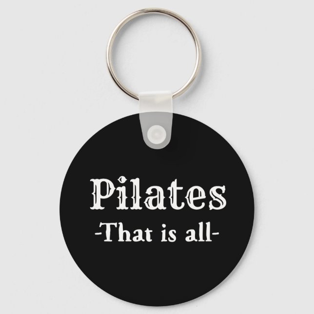 Pilates That Is All Funny Key Ring (Front)