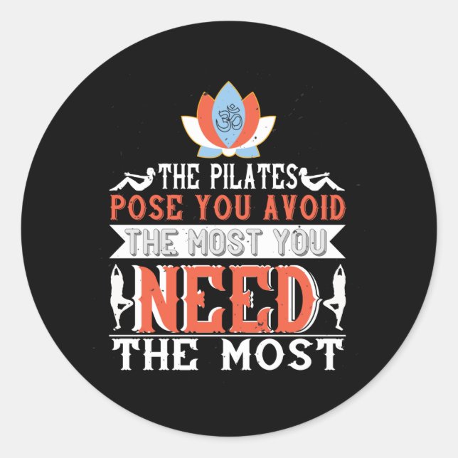 Pilates The Pilates Pose You Avoid You Need Most Classic Round Sticker (Front)
