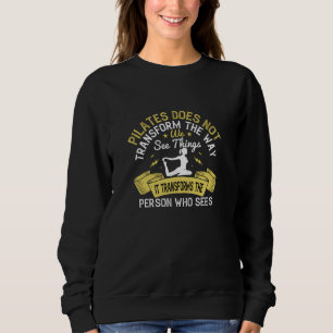 Pilates Transforms The Person Who Sees Sweatshirt