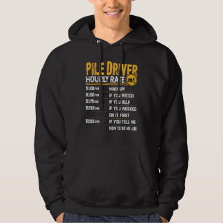 Pile Driver Hourly Rate - Funny Pile Operator Hoodie