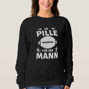 Pill For Man Football Sport Football Fan Sweatshirt
