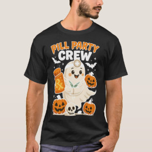 Pill Party Crew Pharmacy Tech Ghost Nurse Pumpkin  T-Shirt