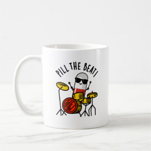 Pill The Beat Funny Medicine Music Pun  Coffee Mug