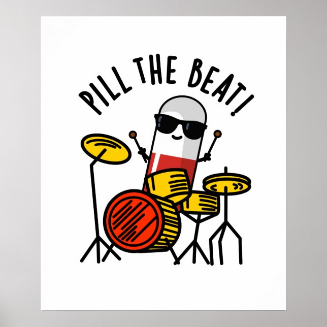 Pill The Beat Funny Medicine Music Pun Poster (Front)