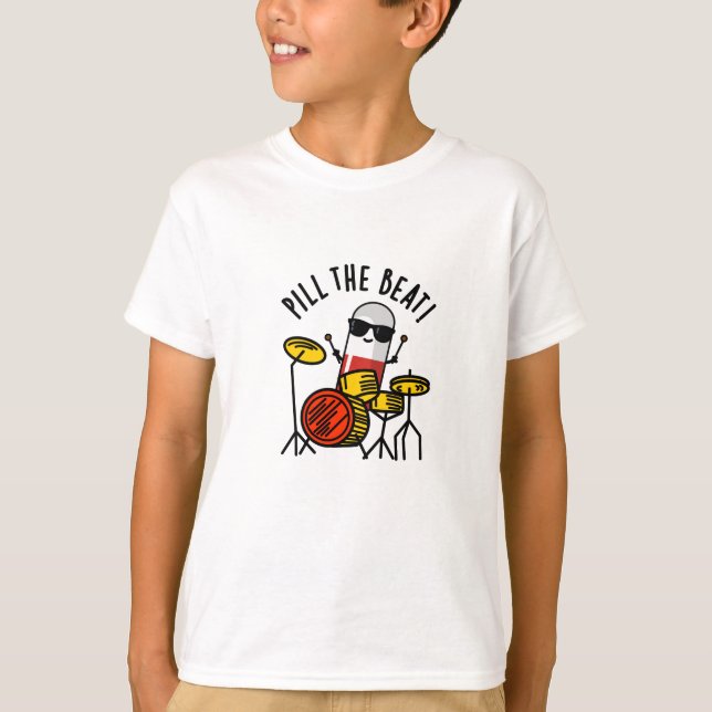Pill The Beat Funny Medicine Music Pun  T-Shirt (Front)