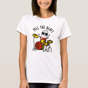 Pill The Beat Funny Medicine Music Pun  T-Shirt