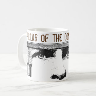 Pillar of the Community Coffee Mug