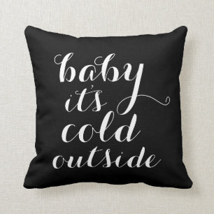 Pillow   Baby It's Cold Outside - black