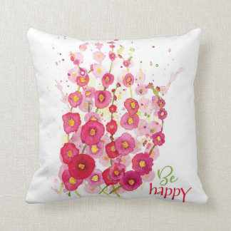 Pillow - Be Happy Hollyhocks