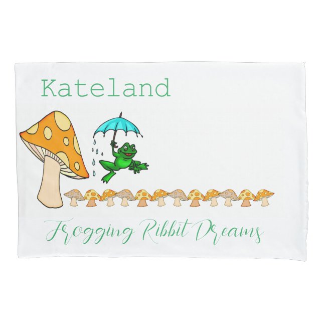 Pillow Case Frogging Ribbit Dreams Mushroom (Front)
