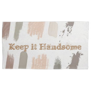 Pillow Cases Keep it Handsome