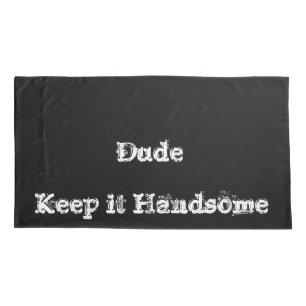 Pillow Cases Keep it Handsome Black