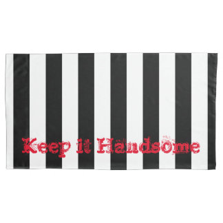 Pillow Cases Keep it Handsome Black Stripe