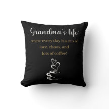 Pillow - Grandma's Life: Where Every Day...