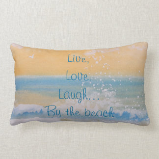 Pillow-Live, Love, Laugh...By the beach.... Lumbar Cushion