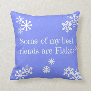 Pillow - Some of My Best Friends Are Flakes