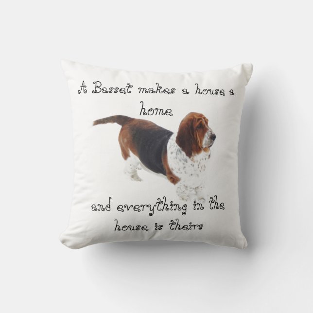 Pillow w/Saying "A Basset Makes A House A Home" (Front)
