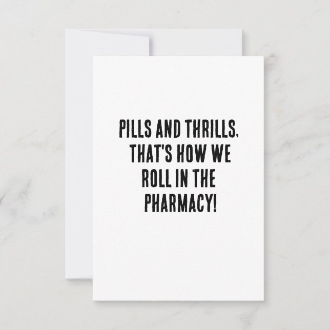 Pills and thrills, that's how we roll in the pharm thank you card (Front)