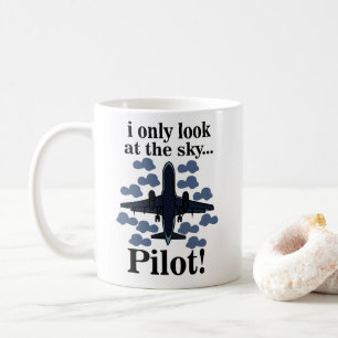 Pilot Aeroplane I Only Look At The Sky Pilot Coffee Mug