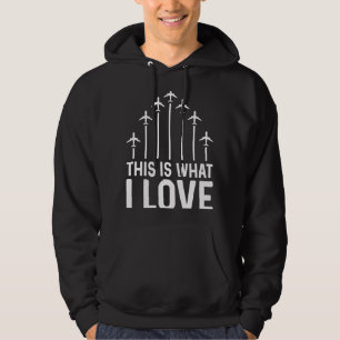 Pilot Aeroplane Plane Aviation This is what I lov Hoodie