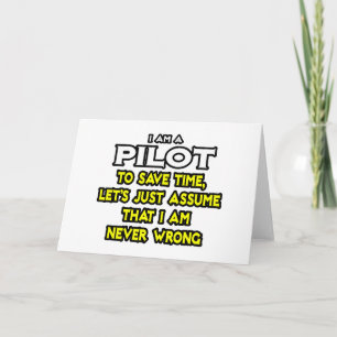 Pilot...Assume I Am Never Wrong Card