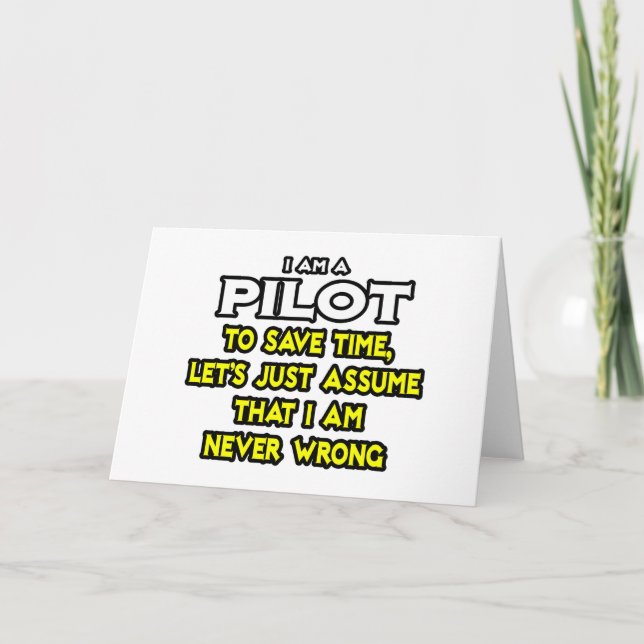 Pilot...Assume I Am Never Wrong Card (Front)