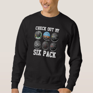 Pilot Aviation Check Out My Six Pack Aeroplane Av Sweatshirt