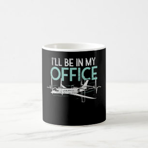 Pilot Aviation Gifts Funny I Be In My Office Coffee Mug