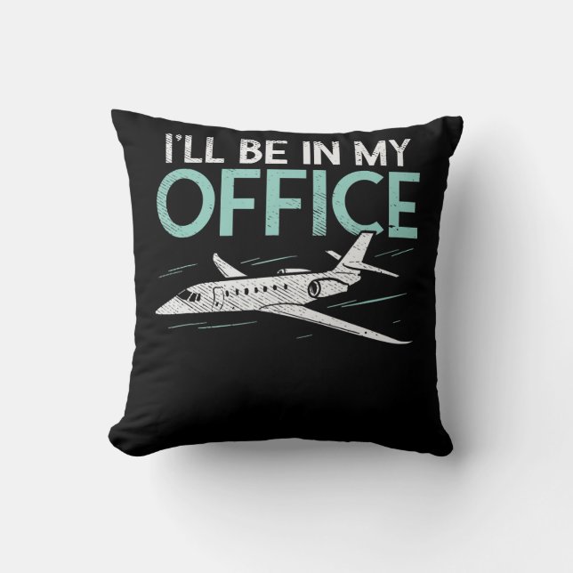 Pilot Aviation Gifts  Funny I Be In My Office Cushion (Front)