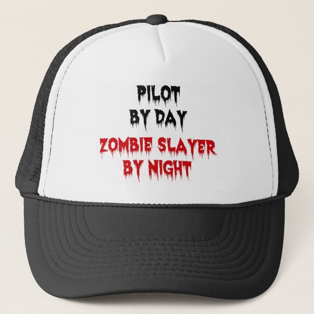 Pilot by Day Zombie Slayer by Night Trucker Hat (Front)