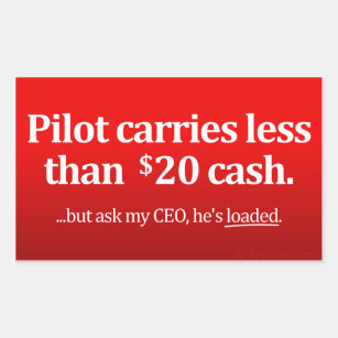 Pilot carries less than $20 cash rectangular sticker