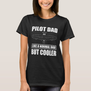 Pilot Dad Like A Normal Dad Aviation Aeroplane 1 T-Shirt