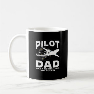 Pilot Dad Like A Normal Dad But Cooler Aviation Ai Coffee Mug