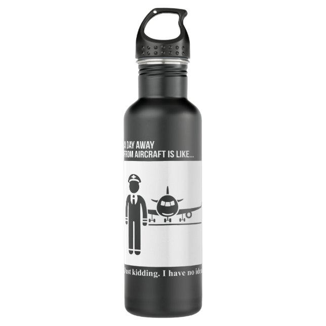 Pilot Day Away From Aircraft No Idea 710 Ml Water Bottle (Front)