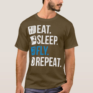 Pilot Gift Eat Sleep Fly Repeat Aerialist Airman A T-Shirt