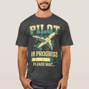 Pilot In Progress Funny Airplane Aviation Men Wome T-Shirt