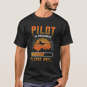 Pilot In Progress Please Wait Aeroplane Training F T-Shirt