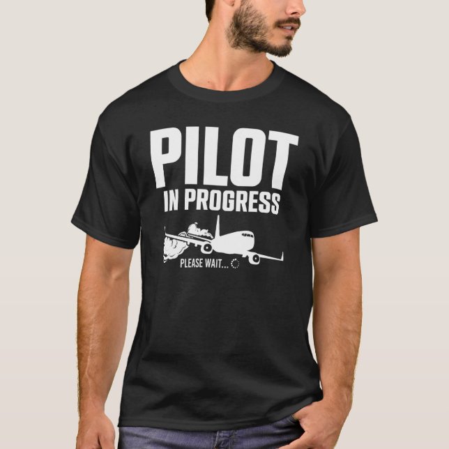 Pilot In Progress Please Wait Loading Plane Cockpi T-Shirt (Front)